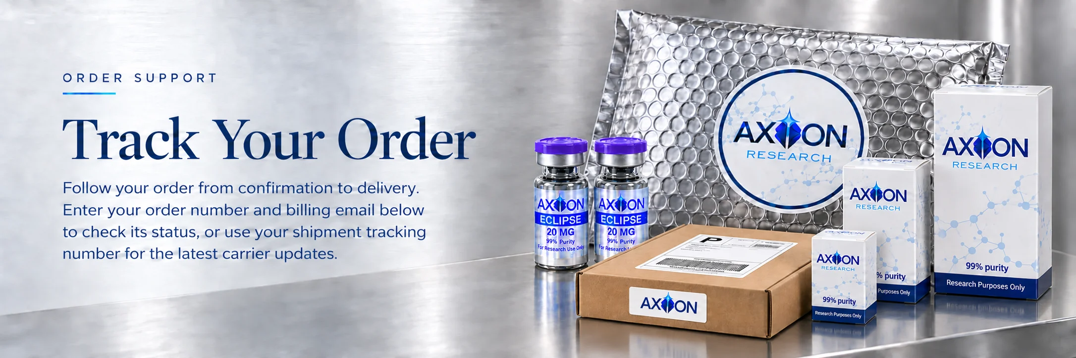 Track Your Order. Follow your order from confirmation to delivery. Axion vials and cartons beside a small shipping box with a silver bubble mailer behind them on brushed platinum.